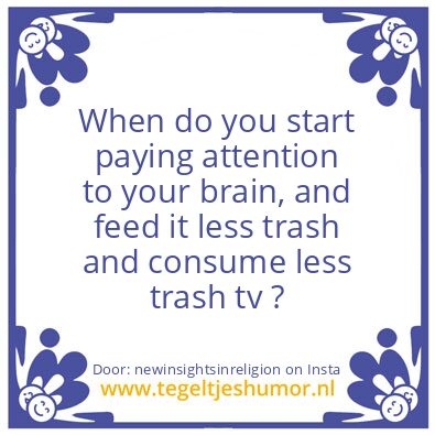 Tegeltje: less trash tv ?