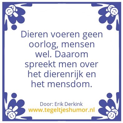 Tegeltje: Dieren-Rijk of Mens-Dom