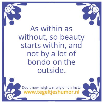 Tegeltje: true beauty starts within !