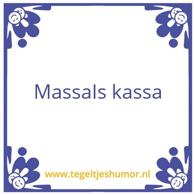 Tegeltje: Massa
