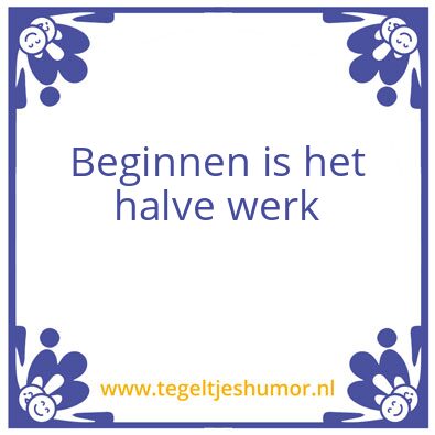 Tegeltje: Beginnen