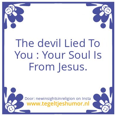 Tegeltje: The devil Lied To You.