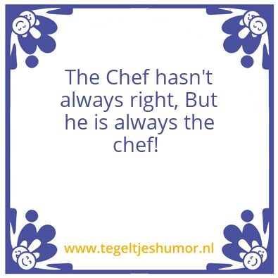Tegeltje: Chef’s wijsheid