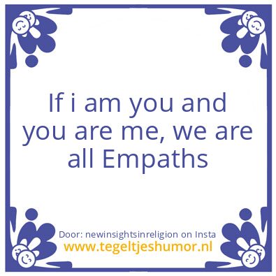 Tegeltje: If I am you and you are me..