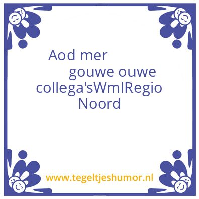 Tegeltje: Oud collega’s WML regio Noord