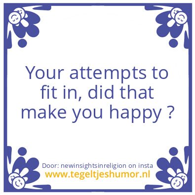 Tegeltje: Do You Also ?