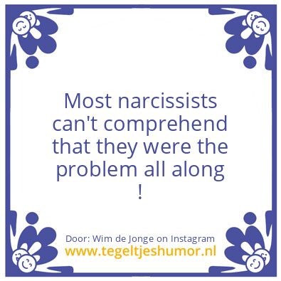 Tegeltje: narcissists