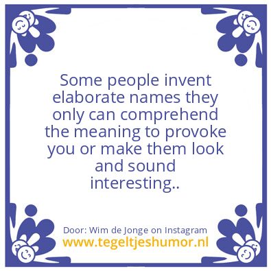 Tegeltje: Some people  !