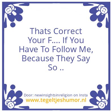 Tegeltje: Because They Say So