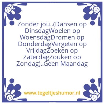 Tegeltje: 7 dagen