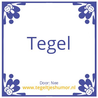Tegeltje: Tegel