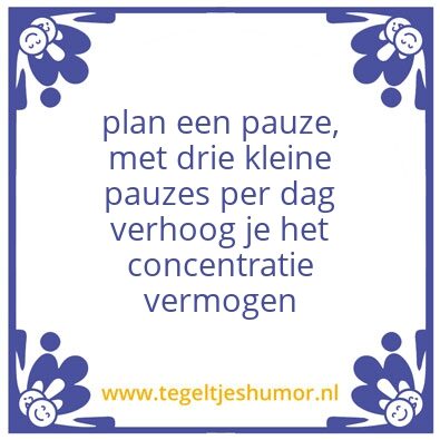 Tegeltje: plan een pauze