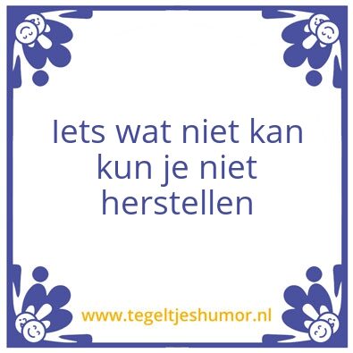 Tegeltje: Wat niet kan