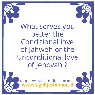 Tegeltje: the Conditional love of Jahweh