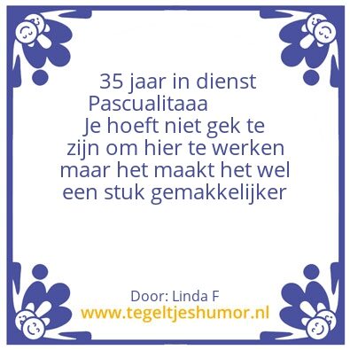 Tegeltje: 35 jaar in dienst