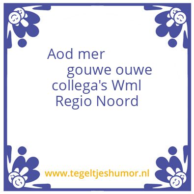 Tegeltje: Oud collega’s WML regio Noord
