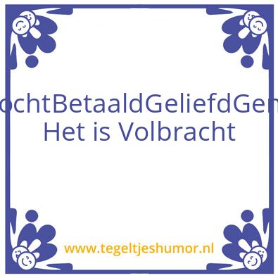 Tegeltje: gekocht en betaald