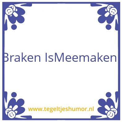 Tegeltje: Braken