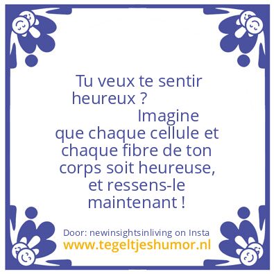 Tegeltje: Want to feel happy ?