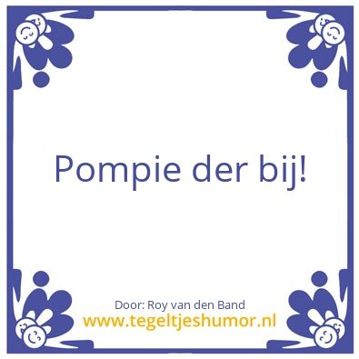 Tegeltje: Pompie