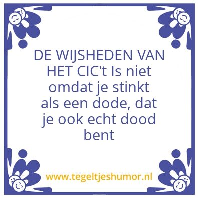 Tegeltje: ’t Is niet omdat je stinkt