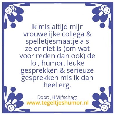 Tegeltje: ik mis altijd