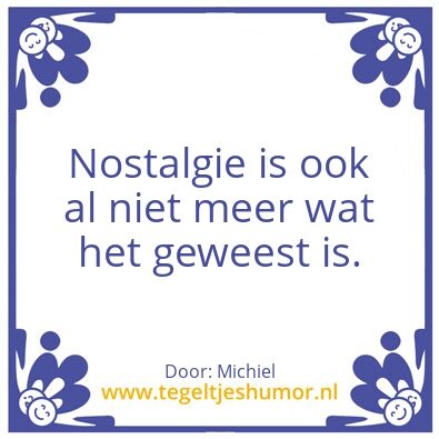 Tegeltje: Nostalgie
