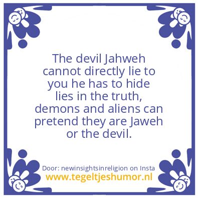 Tegeltje: the devil jaweh is a lier