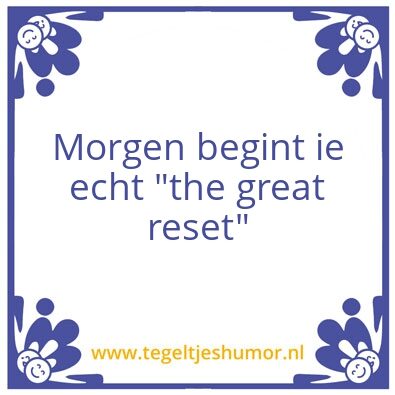 Tegeltje: The great reset