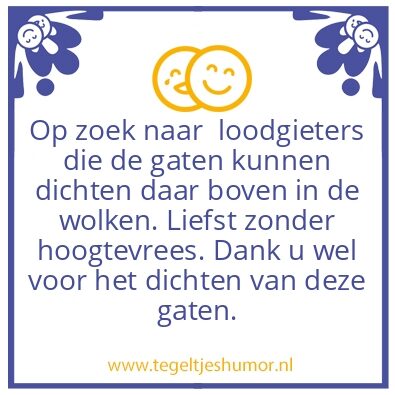 Tegeltje: OP ZOEK NAAR EEN  LOODGIETER