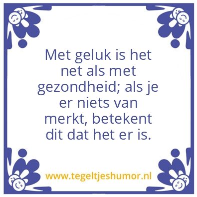 Tegeltje: Net als gezondheid