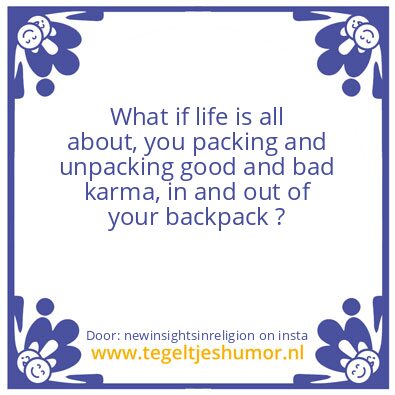 Tegeltje: What if life is all about ?