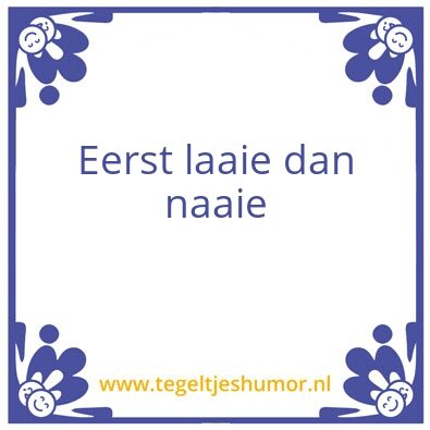 Tegeltje: Laaie