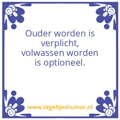 Tegeltje: Ouder worden is verplicht