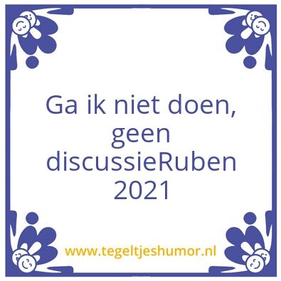 Tegeltje: Geen discussie
