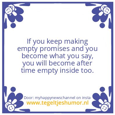 Tegeltje: Empty Promises ..