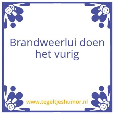 Tegeltje: Vurig