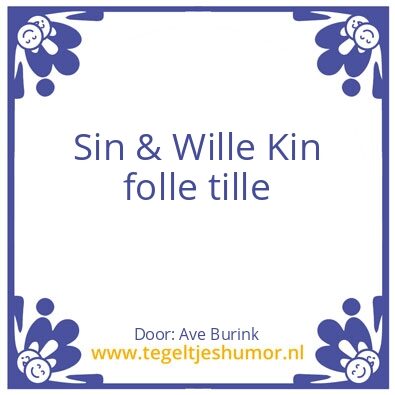 Tegeltje: Sin&Wille