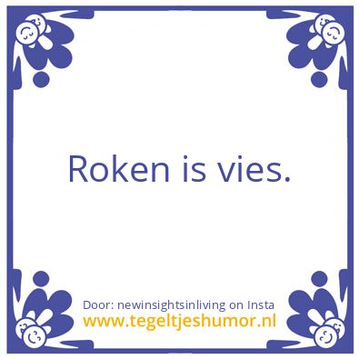 Tegeltje: Roken is vies.