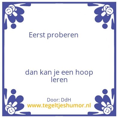 Tegeltje: eerst proberen