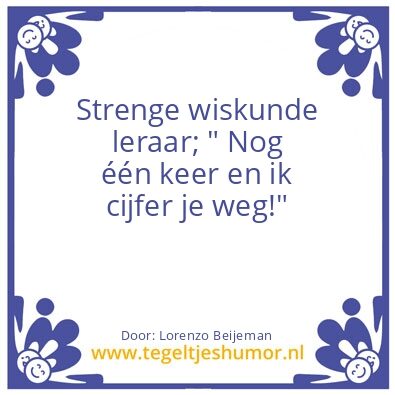 Tegeltje: Strenge wiskunde leraar