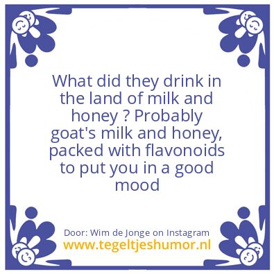 Tegeltje: The land of milk and honey