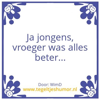 Tegeltje: Vroeger