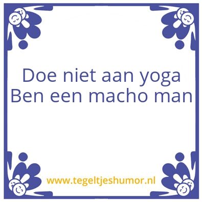 Tegeltje: Macho Man