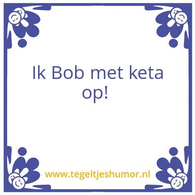 Tegeltje: Ket