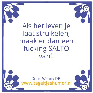 Tegeltje: Het leven zoals het is.