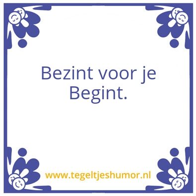 Tegeltje: Eerst even nadenken