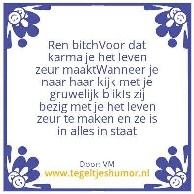 Tegeltje: Je karma komt nog