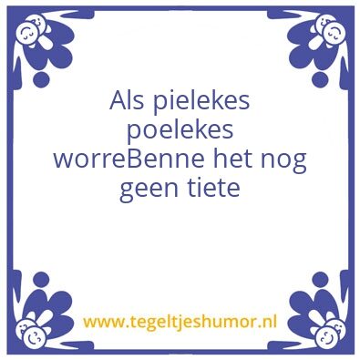 Tegeltje: Brabantse wijsheid