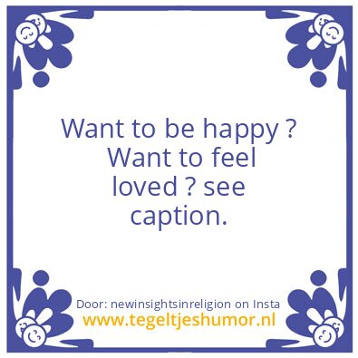 Tegeltje: What you believe to be  true ?